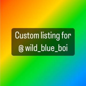 Custom listing for @ wild_blue_boi
